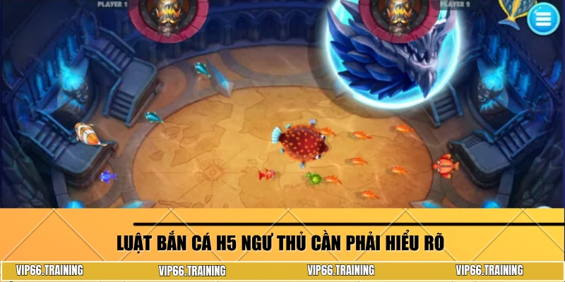 Luật bắn cá H5 ngư thủ cần phải hiểu rõ  